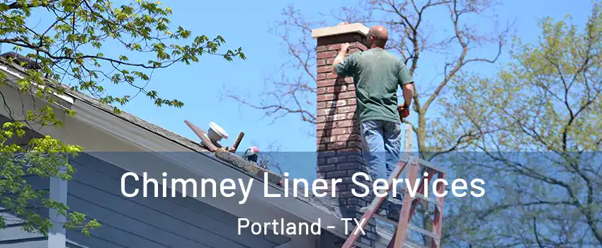  Chimney Liner Services Portland - TX