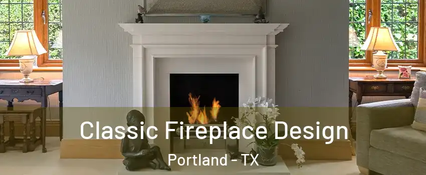  Classic Fireplace Design Portland - TX