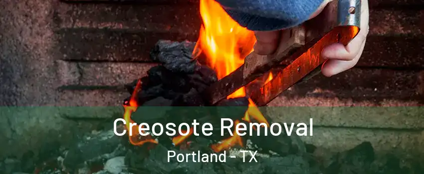  Creosote Removal Portland - TX