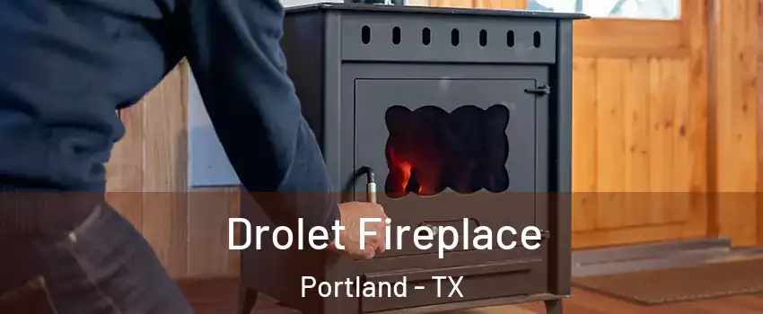  Drolet Fireplace Portland - TX