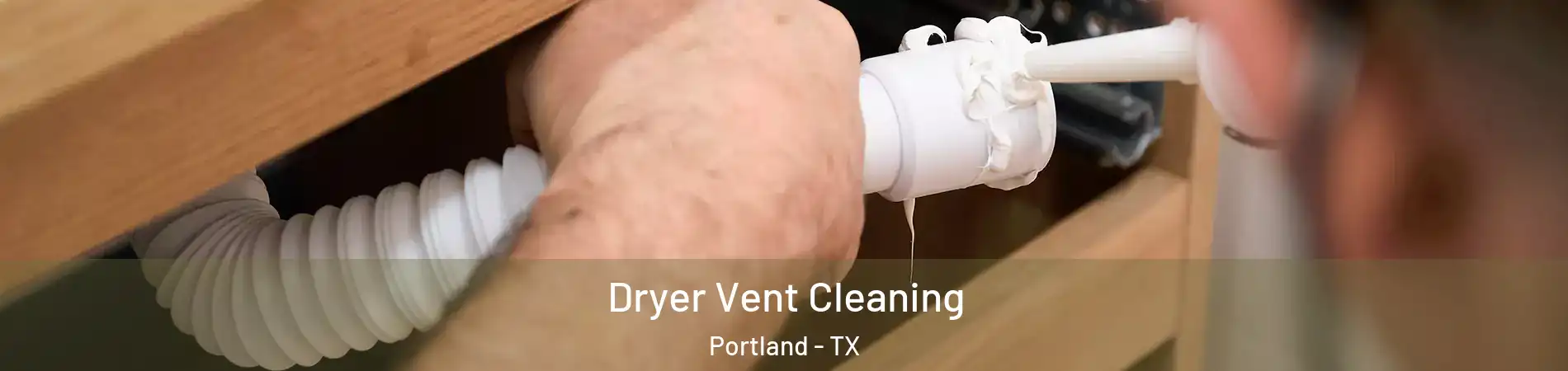  Dryer Vent Cleaning Portland - TX