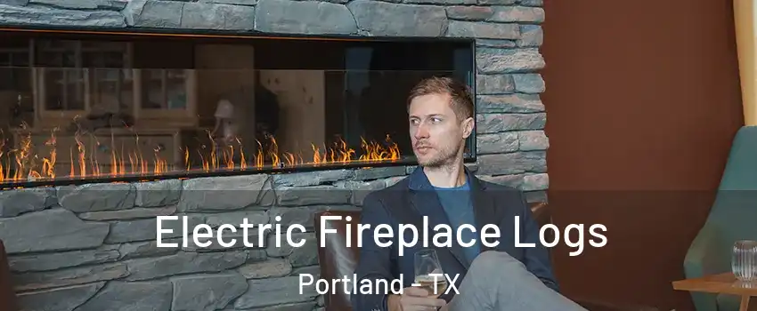  Electric Fireplace Logs Portland - TX