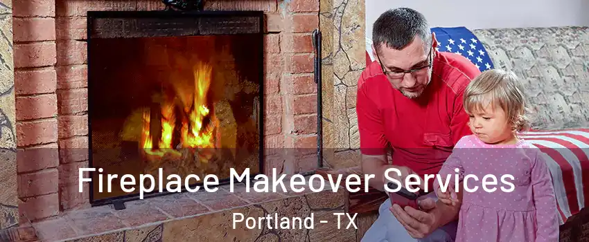  Fireplace Makeover Services Portland - TX