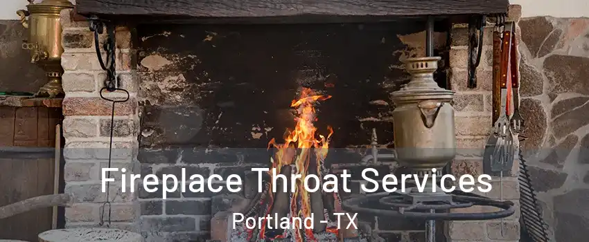  Fireplace Throat Services Portland - TX