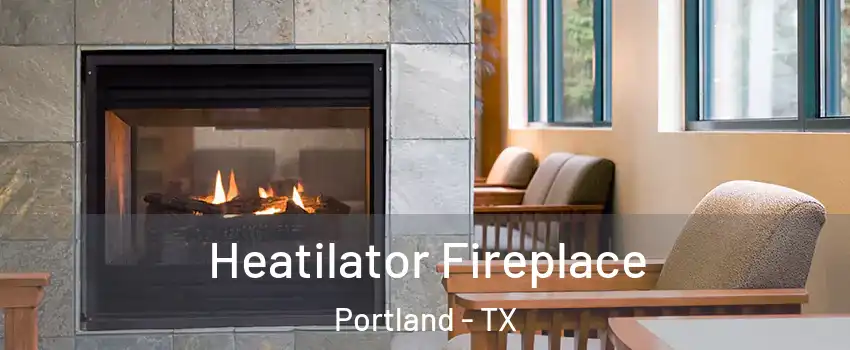  Heatilator Fireplace Portland - TX