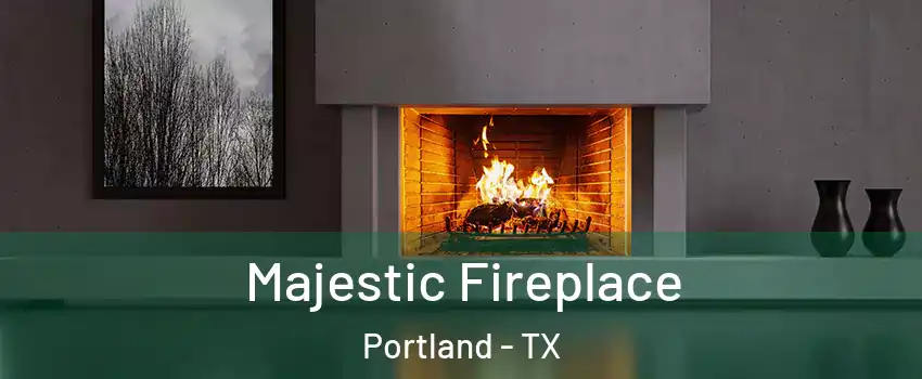  Majestic Fireplace Portland - TX